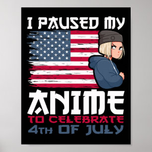 Poster J'Ai Suspendu Mon Anime Pour Célébrer 4 juillet In