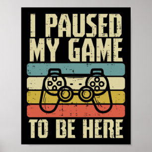 Poster J'Ai Suspendu Mon Jeu À Être Ici Contrôleur De Jeu