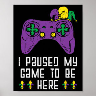 Poster J'Ai Suspendu Mon Jeu Mardi Gras Jeu Vidéo Joueurs