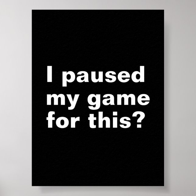 Poster J'ai suspendu mon jeu pour ça ? amusant joueur de  (Devant)