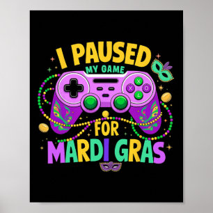 Poster J'Ai Suspendu Mon Jeu Pour Mardi Gras Video Gamer 