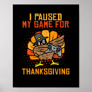 Poster J'Ai Suspendu Mon Jeu Pour Thanksgiving Turquie Jo