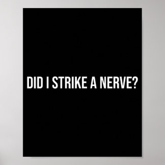 Poster J'ai touché un nerf_ - Citation drôle et sarcastiq