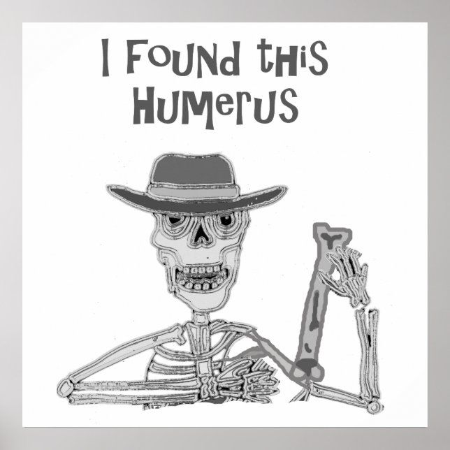 Poster J'ai trouvé ce Humerus Skeleton et Bone Cartoon (Devant)