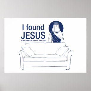 Poster J'ai trouvé jésus, il était derrière le canapé, to