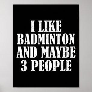 Poster J'Aime Badminton Et Peut-Être 3 Personnes Drôle