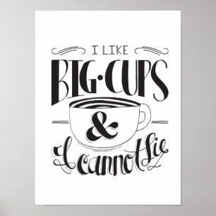 Poster J'aime de grandes tasses et je ne peux pas me