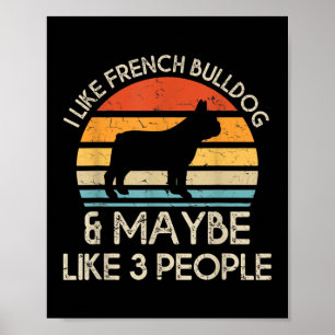 Poster J'Aime French Bulldog Et Peut-Être 3 Personnes Chi