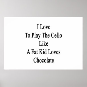 Poster J'aime jouer le violoncelle comme un gros chocolat