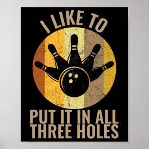 Poster J'Aime Le Mettre Dans Les Trois Trous Bowling Shir