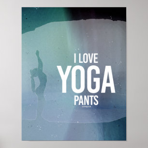Poster J'aime le pantalon de yoga -   forme physique de