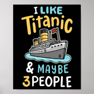 Poster J'aime le Titanic et peut-être 3 personnes drôles 