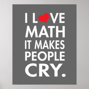 Poster J'aime les maths, ça fait pleurer les gens