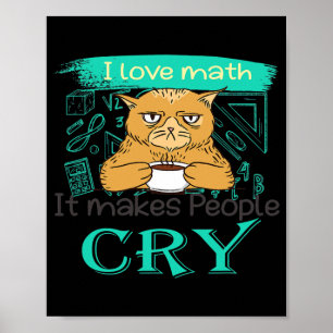Poster J'Aime Les Maths Ça Fait Pleurer Les Gens Grumpy D