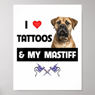 Poster J'Aime Les Tatouages Et Mon Mastiff Tattooé Chien 