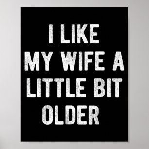 Poster J'aime ma femme un peu plus âgée Citation drôle Fe