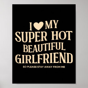 Poster J'Aime Ma Super Chaud Belle Petite Amie Donc S'Il 