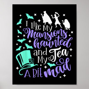 Poster J'Aime Mes Manoirs Hantés Et Mon Thé Un Peu Fou