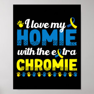 Poster J'Aime Mon Homie Avec Un Syndrom De Chromie Supplé