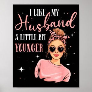 Poster J'aime mon mari un peu plus jeune Citation drôle