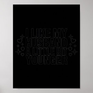 Poster J'aime mon mari un peu plus jeune Citation drôle