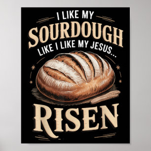 Poster J'aime mon pain au levain comme j'aime mon Jésus r