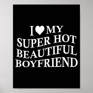 Poster J'aime mon petit ami chaud et beau, petite amie dr