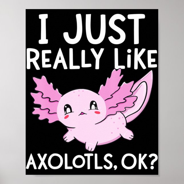 Poster J'Aime Vraiment Axolotls Ok Girl Boy Kids Kawai (Devant)