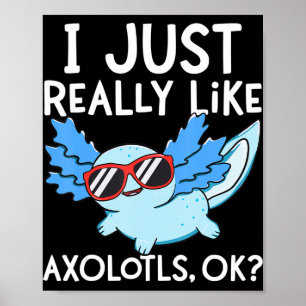 Poster J'Aime Vraiment Axolotls Ok Girl Boy Kids Kawai