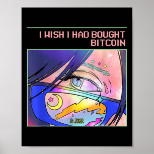Poster J'Aimerais Avoir Acheté Bitcoin En 2009 (btc &