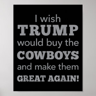 Poster J'Aimerais Que Trump Achète Les Cowboys Pour Les R