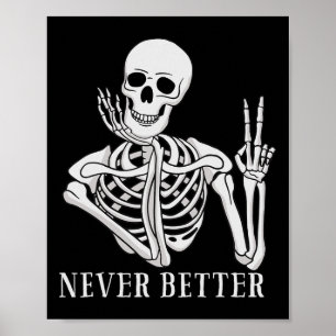 Poster Jamais mieux Skeleton amusant Halloween crâne