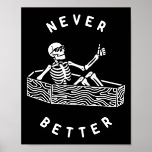 Poster Jamais Mieux Skeleton Drôle Skull Halloween