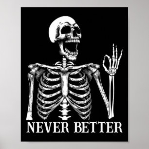 Poster Jamais Mieux Skeleton Drôle Skull Halloween Femmes