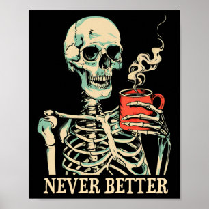 Poster Jamais Mieux Squelette Boire Café Halloween Pa