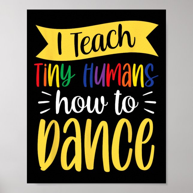 Poster J'Apprends À Tiny Humans Comment Danser Enseignant (Devant)