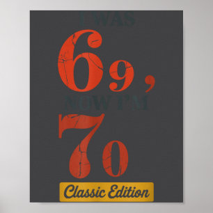 Poster J'avais 69 ans, maintenant j'ai 70 ans 67 Joyeux A