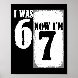 Poster J'avais 6 ans maintenant j'ai 7 ans drôle 67 jeune