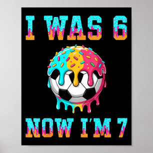 Poster J'avais 6 ans maintenant j'ai 7 ans Football Garço