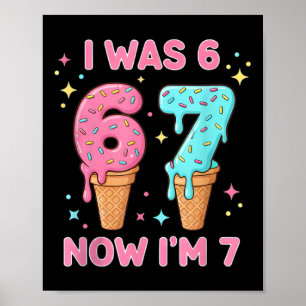 Poster J'avais 6 ans maintenant j'ai 7 ans Glace mignonne