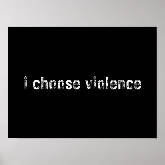 Poster "je choisis la violence" (Devant)