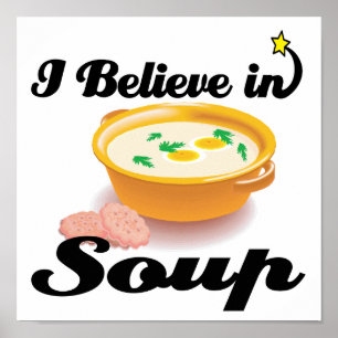 Poster je crois à la soupe