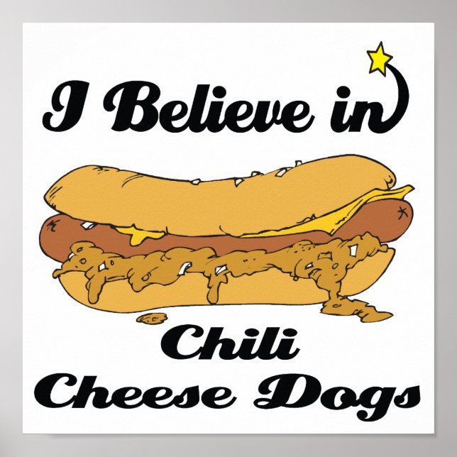 Poster je crois aux chili cheese dogs (Devant)