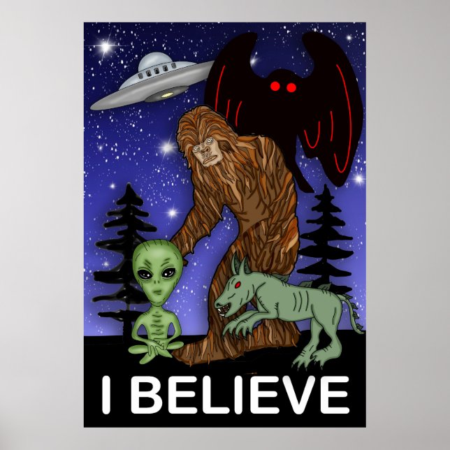 Poster Je crois | Big Foot Alien Mothman UFO Chupacabra (Devant)