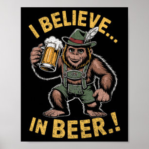 Poster Je Crois En Bière Drôle Bigfoot Lederhosen Joke Pr