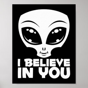 Poster Je crois en toi, alien en blanc