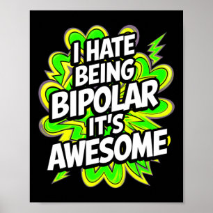 Poster Je déteste être bipolaire C'est génial Citation dr