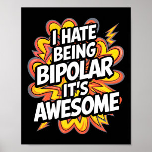 Poster Je déteste être bipolaire C'est génial Citation dr