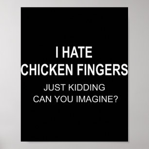 Poster Je déteste les doigts de poulet, je plaisante, pou