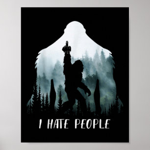Poster Je déteste les gens Bigfoot drôle Bigfoot cadeau d